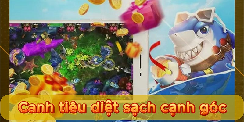 Canh tiêu diệt sạch cạnh góc