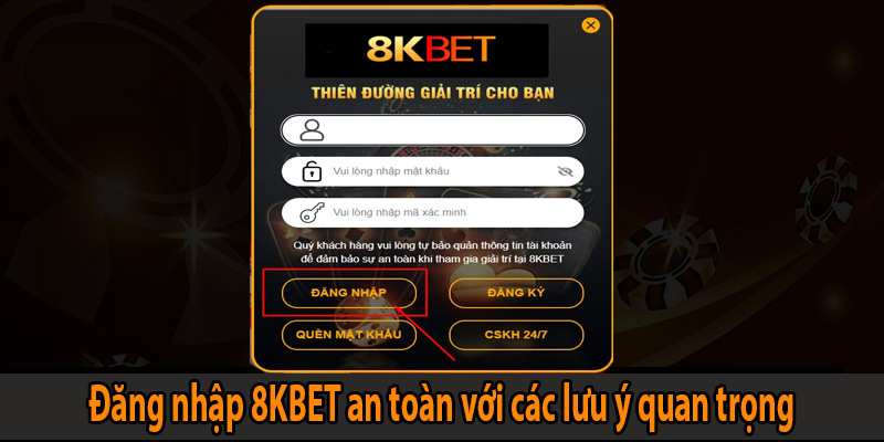 Đăng nhập 8KBET an toàn với các lưu ý quan trọng